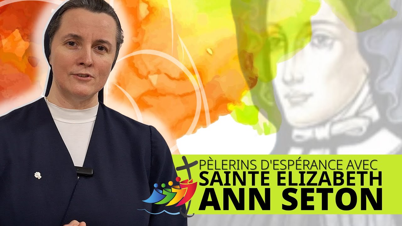 Pèlerins d'espérance avec sainte Elizabeth Anna Seton FR