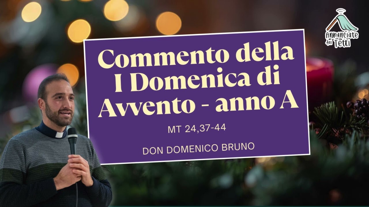 Commento al Vangelo di Domenica 30 Novembre 2025 - I Domenica di Avvento (anno A)