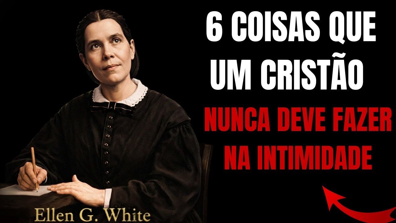 6 ERROS SECRETOS NA INTIMIDADE QUE ENTRISTECEM O Espírito Santo / Ellen G. White