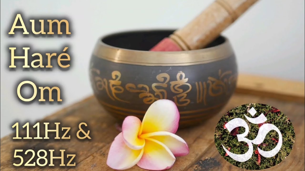 AUM HARÉ OM 528 Hz + 111 Hz - Meditation Music to Activate Pineal Gland