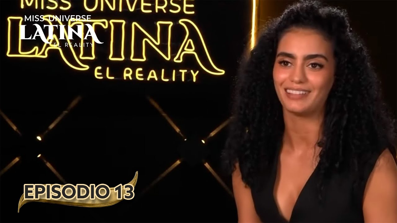 Nominaciones en terreno inestable, Episodio 13 | Miss Universe Latina, El Reality
