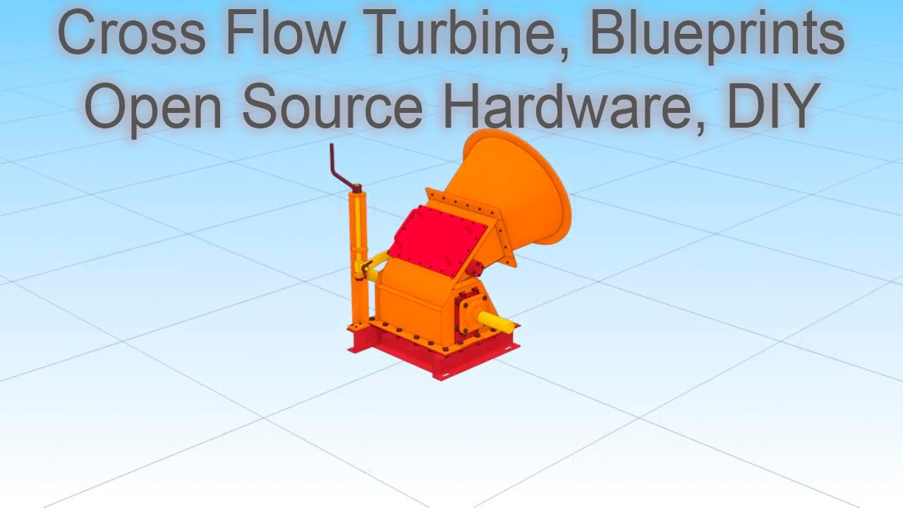 Cross Flow Turbine, Blueprints Open Source Hardware, DIY