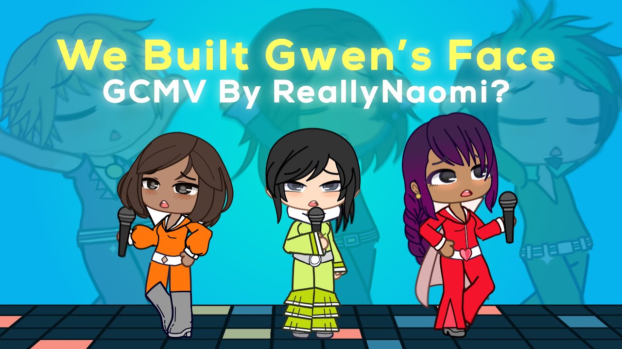 We Built Gwen’s Face // GCMV // TDWT Gacha version