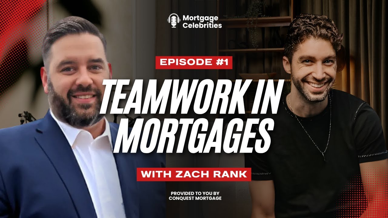 Teamwork In The Mortgage World w Zach Rank | Mortgage Celebrities