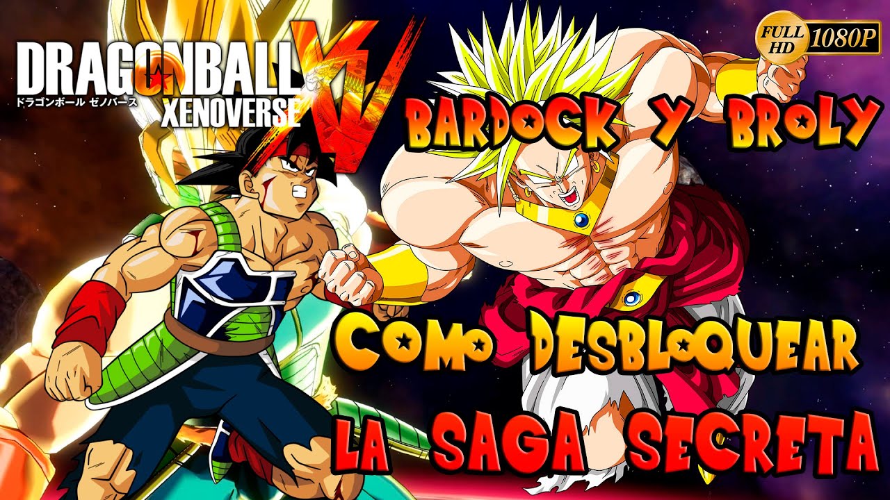 Dragon Ball Xenoverse - Como Desbloquear las Saga Secreta de Bardock y Broly Legendario Super Saiyan