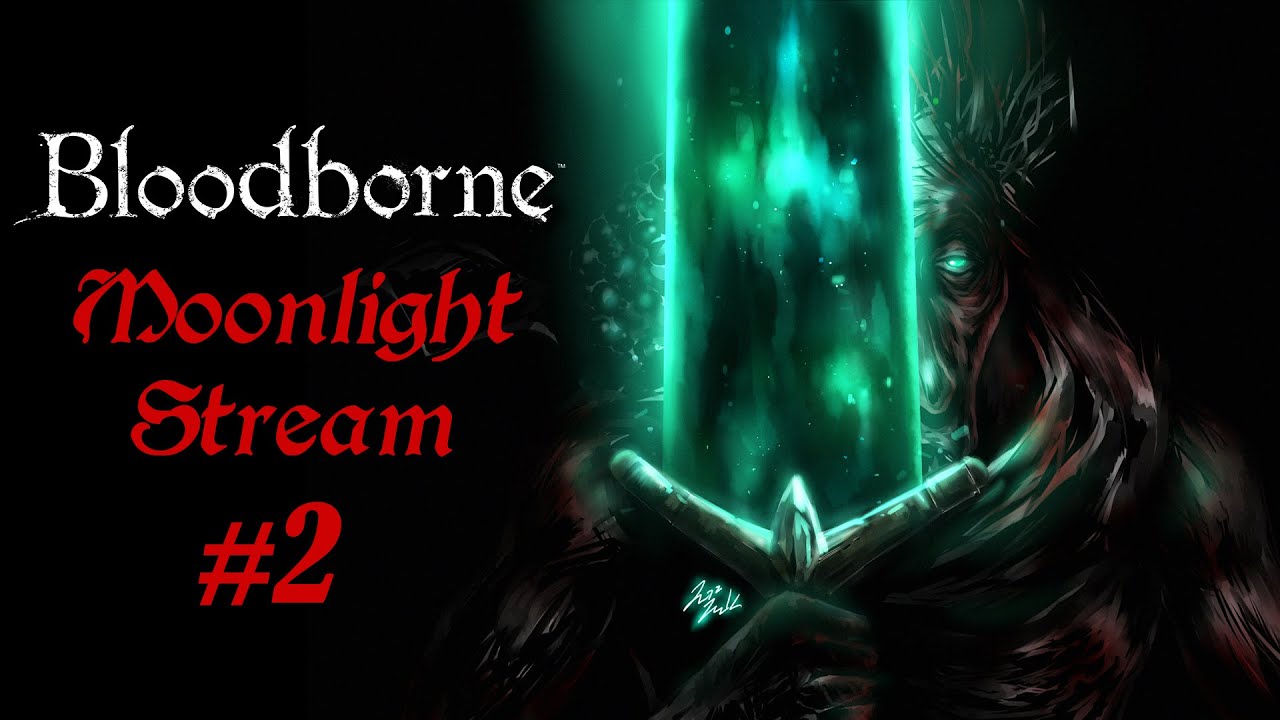 Bloodborne - Holy Moonlight Sword Adamantius Live Run (Part 2)