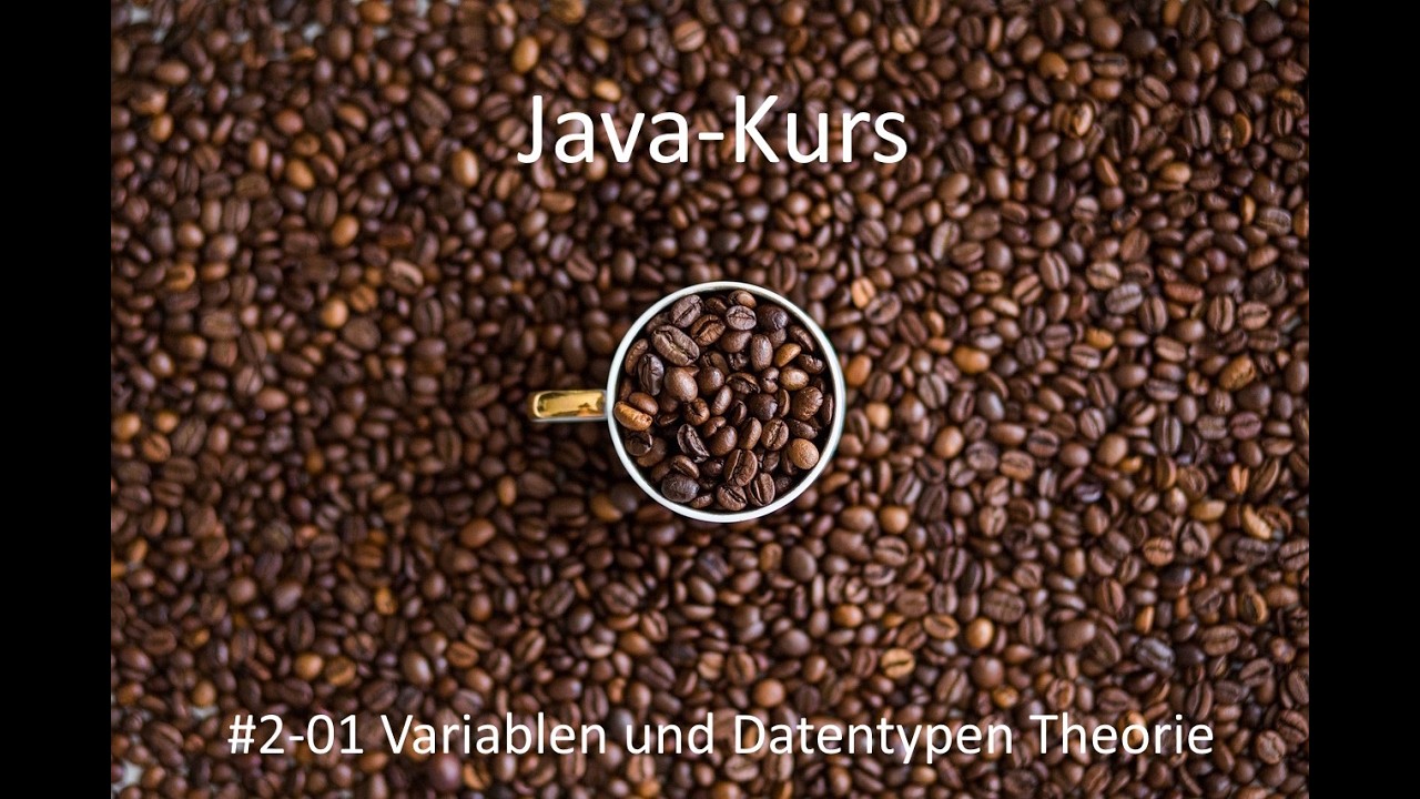 Javakurs - Kurseinheit 2 - Variablen und Datentypen - Video 01 Variablen und Datentypen Theorie