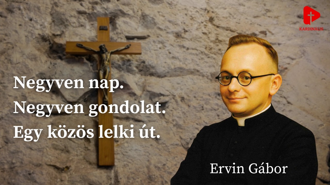 Negyven nap. Negyven gondolat. Egy közös lelki út.