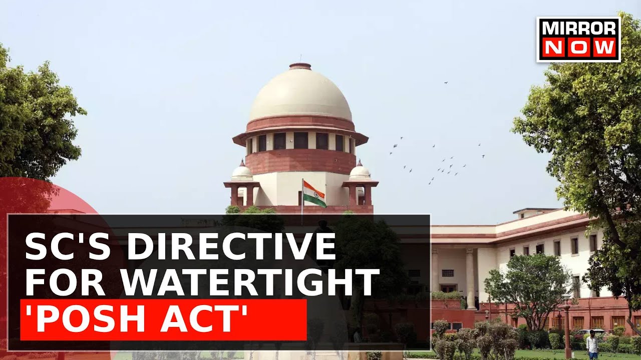 Supreme Court Bats For Effective 'Posh' Act Issues Directory For Preventing Workplace Harassment