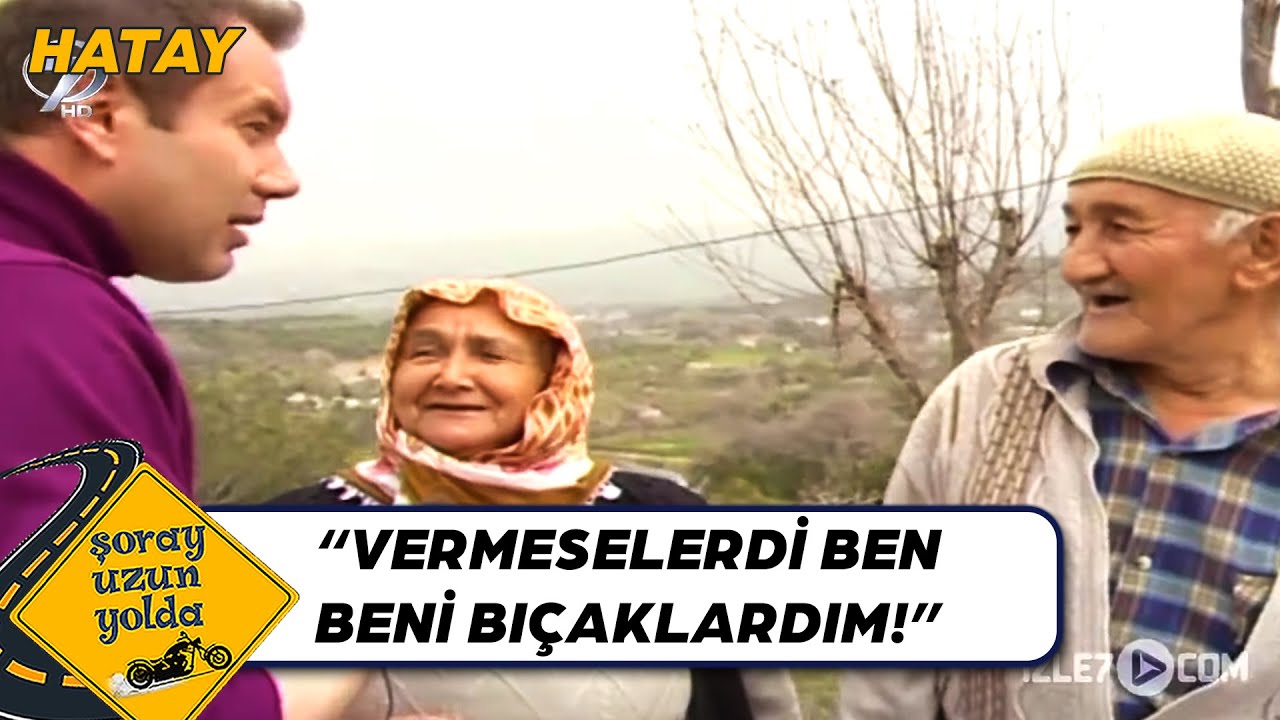 Eşinin Yolunu Gözlerken Hasır Çürüten Selahattin Amca - Hatay | Şoray Uzun Yolda