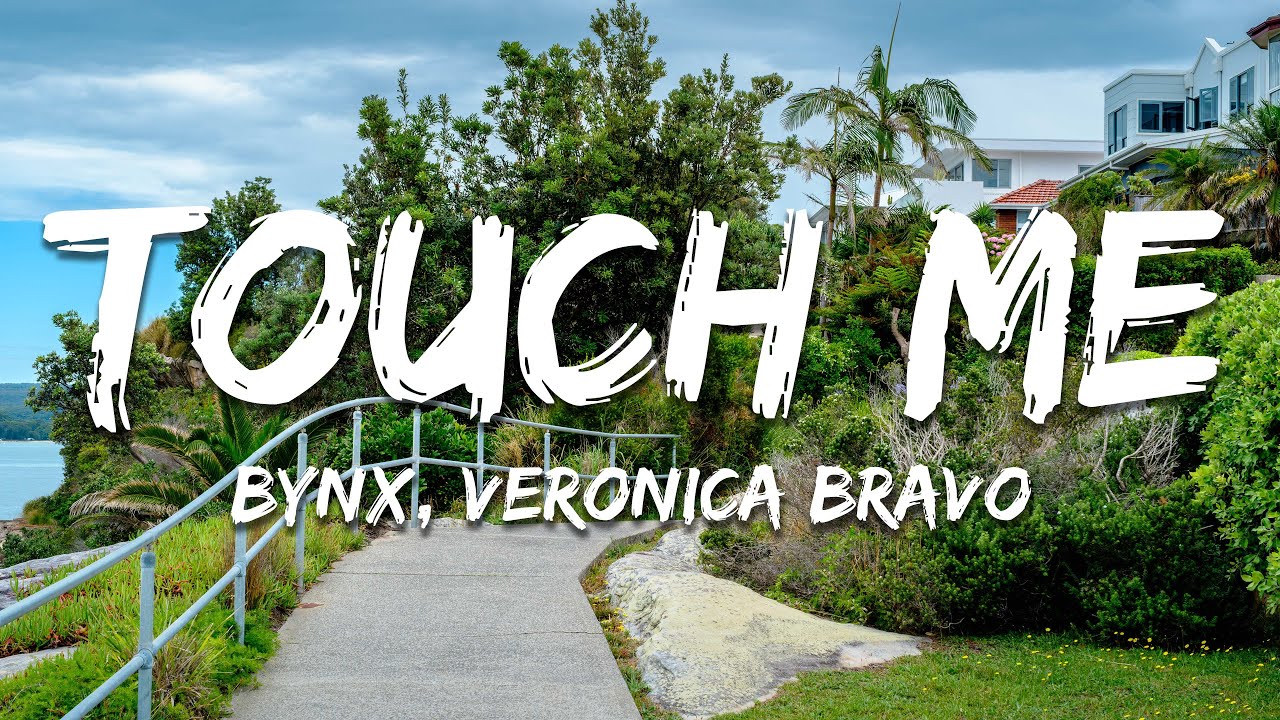 BYNX, Veronica Bravo - Touch Me (Lyrics)