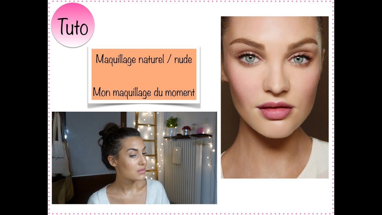 Tuto maquillage nude, naturel (mon maquillage du moment)