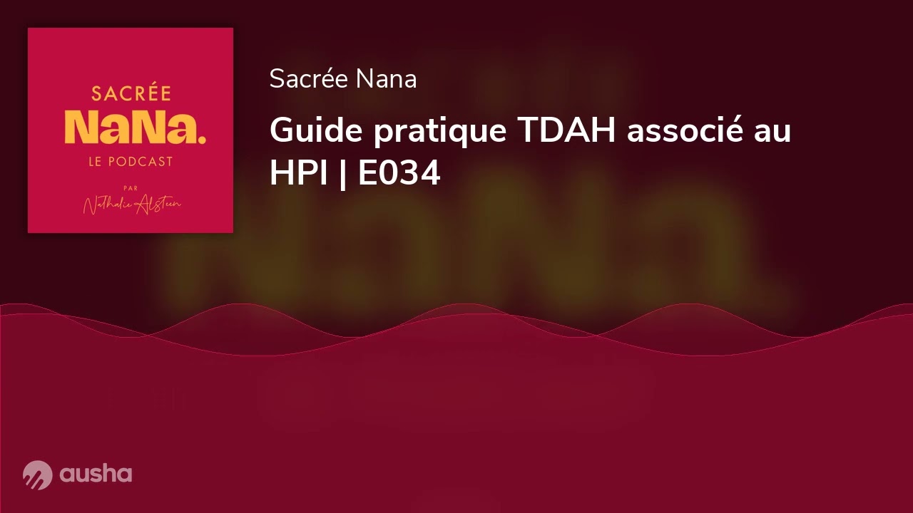 Guide pratique TDAH associé au HPI | E034