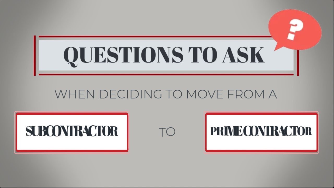 Changing from Subcontractor to Prime Contractor