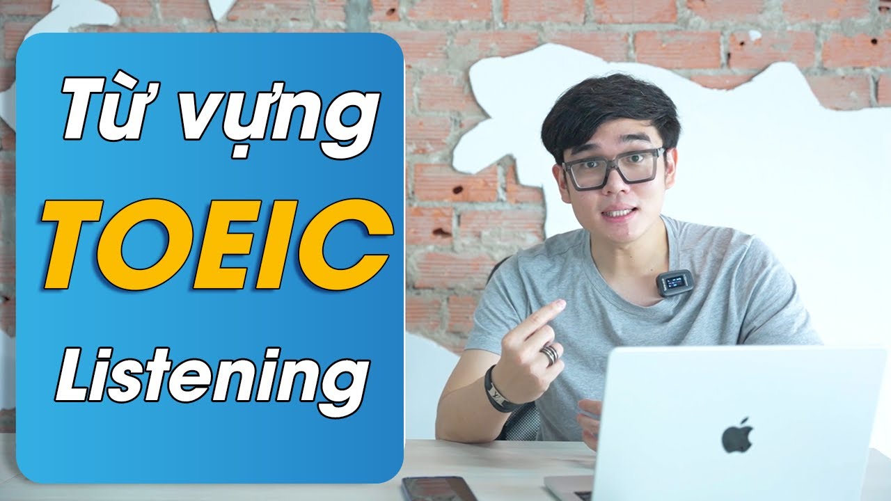 TỔNG HỢP TỪ VỰNG TOEIC LISTENING