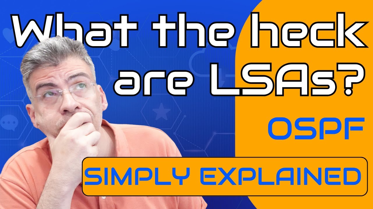 What the heck are LSAs in OSPF?