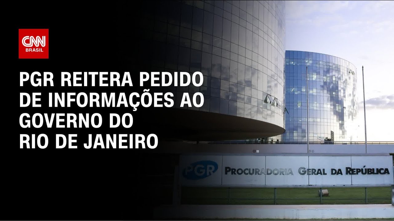 Ap&oacute;s megaopera&ccedil;&atilde;o, PGR reitera pedido de informa&ccedil;&otilde;es ao governo do Rio de Janeiro | CNN 360&deg;