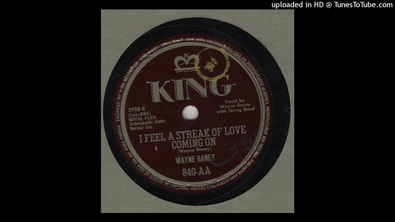 WAYNE RANEY - I Feel A Streak Of Love Coming On KING 840-AA