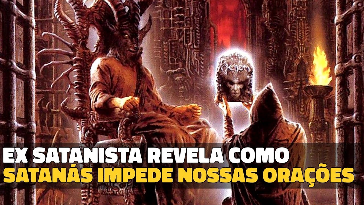 EX-SATANISTA REVELA COMO SATANÁS IMPEDE NOSSAS ORAÇÕES