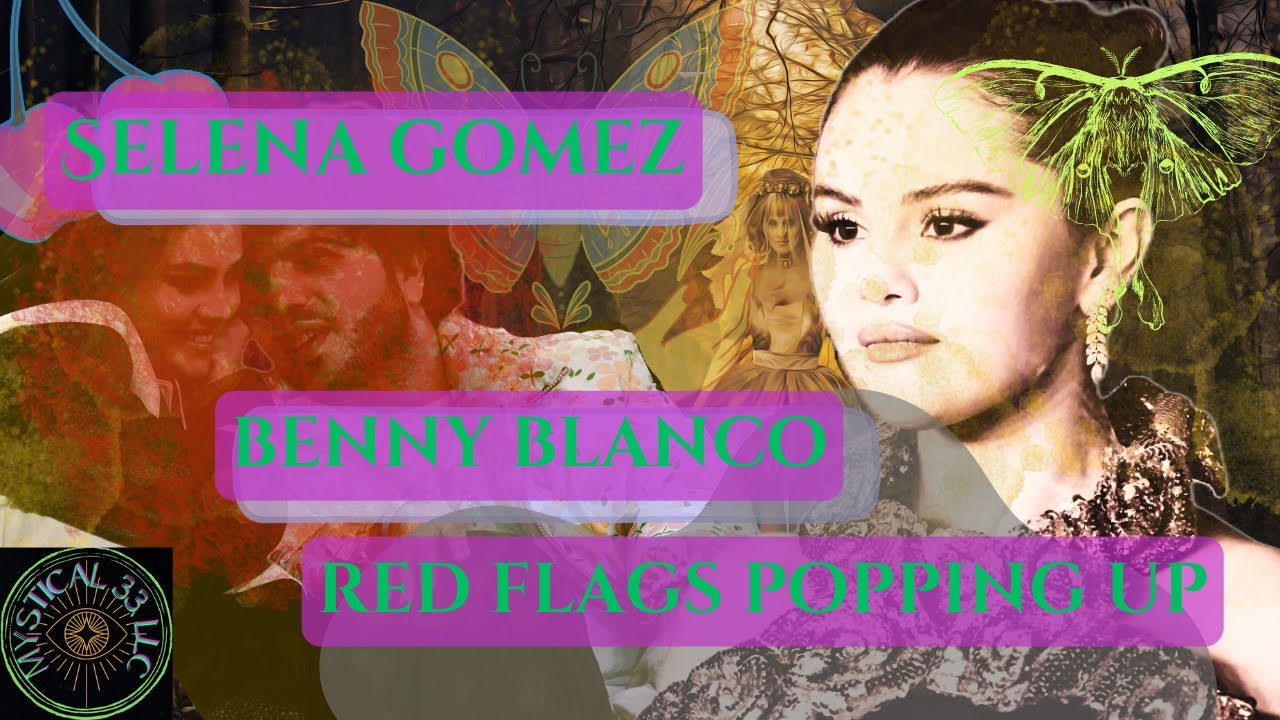 Selena Gomez & Benny Blanco | Red Flags Suddenly Popping Up #selenagomez #tarot #celebritytarot