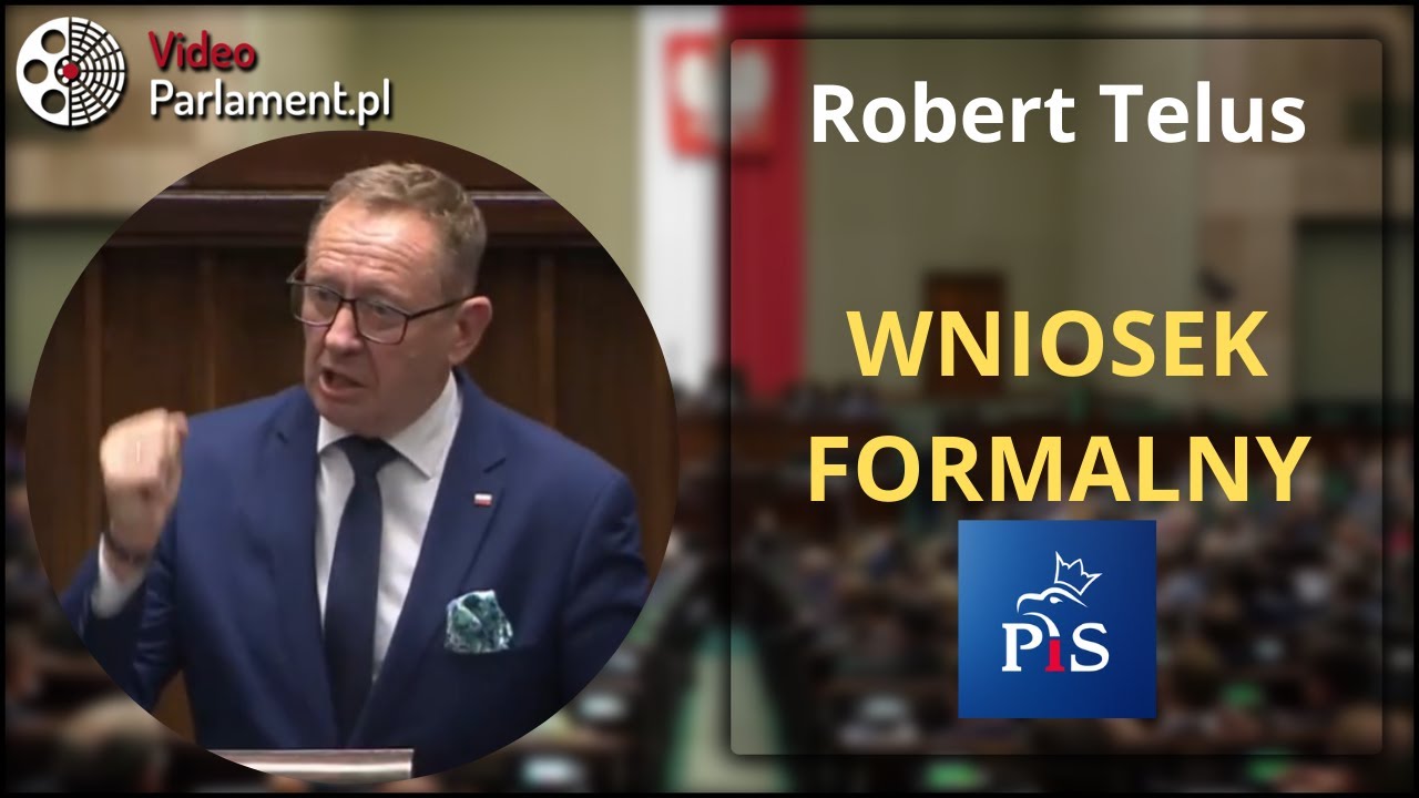Robert Telus -  wniosek formalny