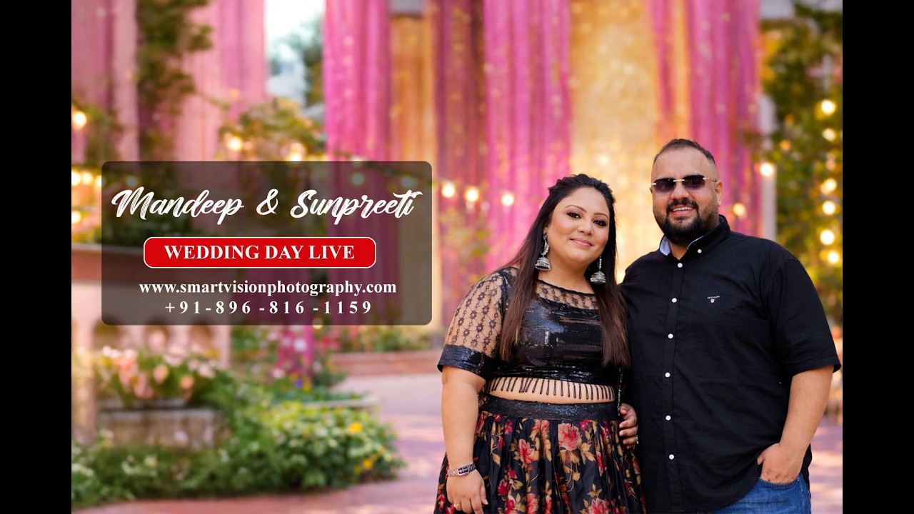 SUNPREETI & MANDEEP | WEDDING DAY LIVE LUDHIANA | SMART VISION PHOTOGRAPHY | PUNJAB | INDIA