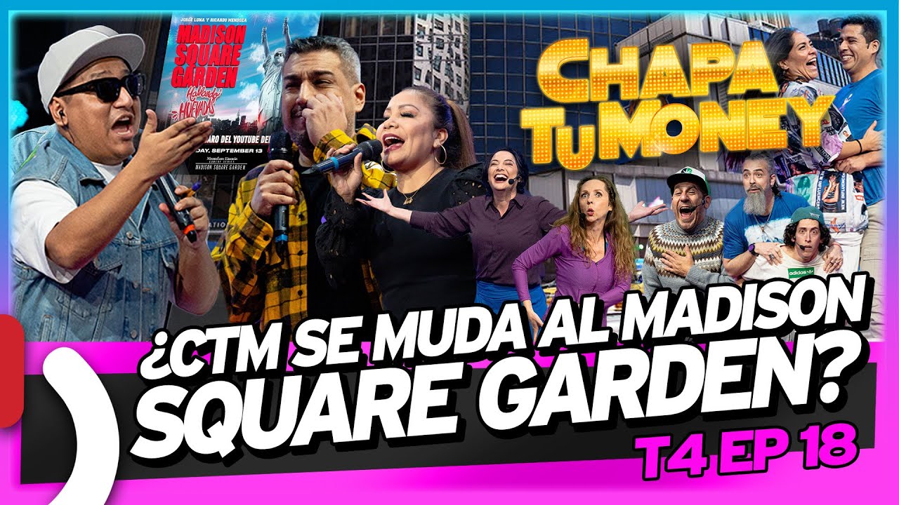 &iquest;CTM SE MUDA AL MADISON SQUARE GARDEN? - CHAPA TU MONEY