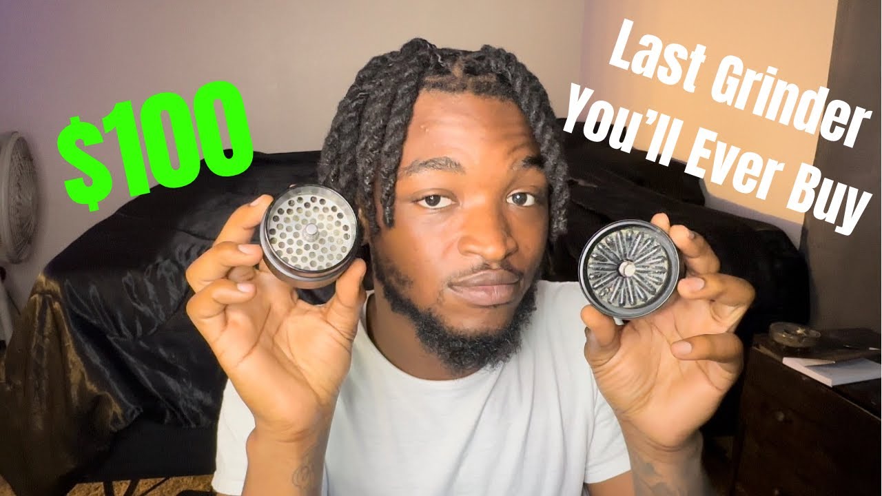 $100 Grinder The Only One You'll Ever Need