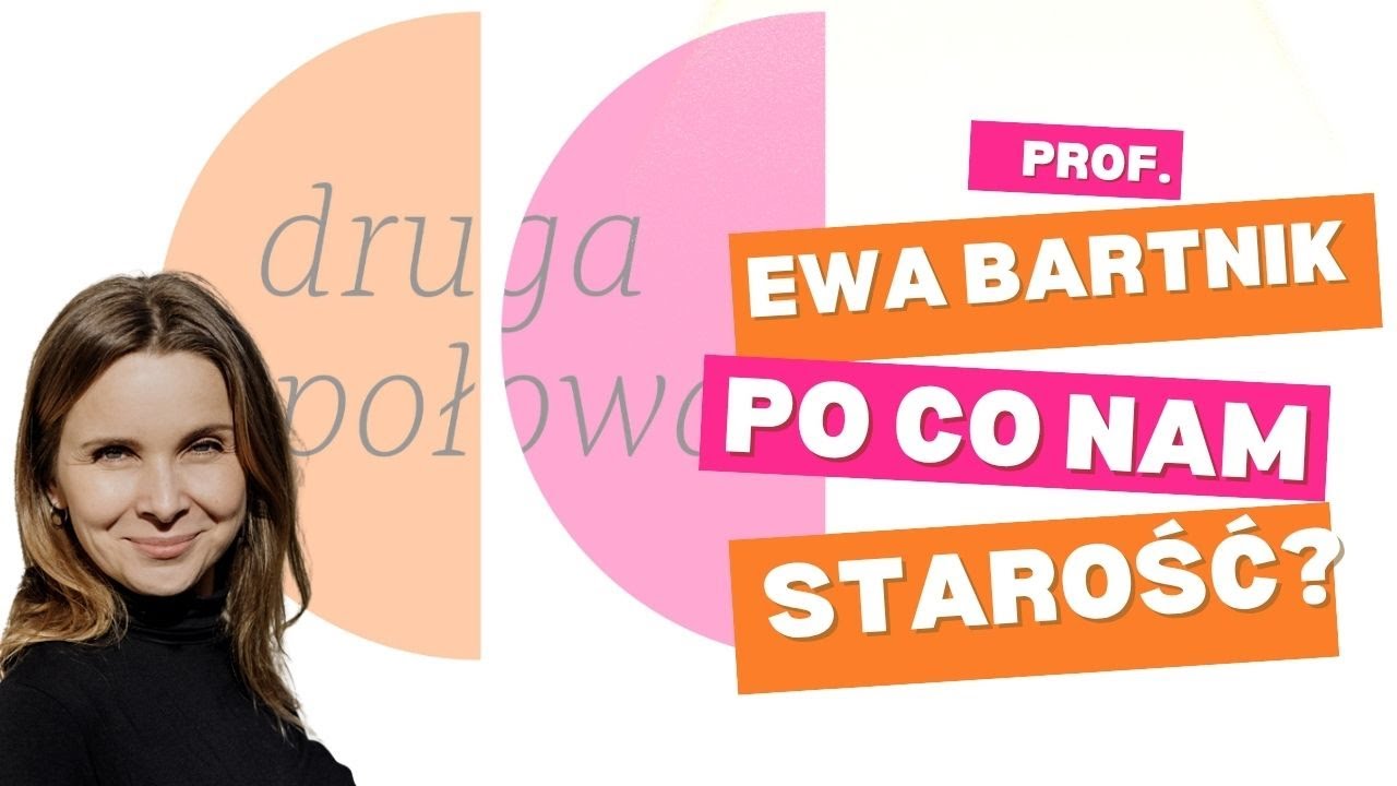 Po co nam starość? Rozmowa z genetyczką,  prof. Ewą Bartnik.