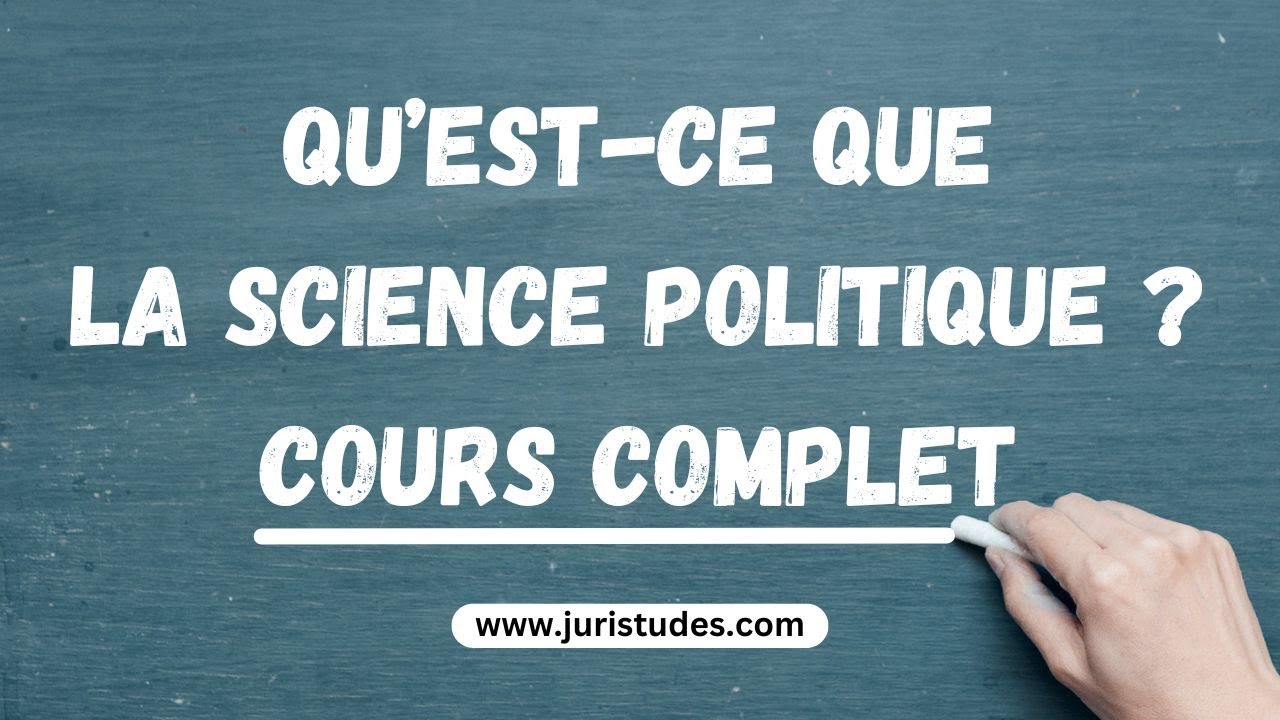 Qu’est-ce que la Science Politique ? | Cours Complet & Compréhension Facile
