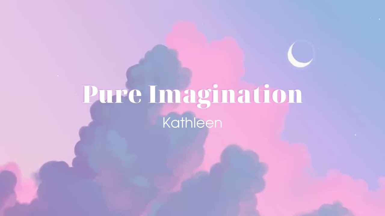 Vietsub | Pure Imagination - Kathleen | Lyrics Video