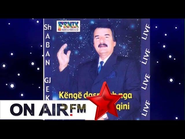 Shaban Gjeka - Sa bukur na ka dal nusja