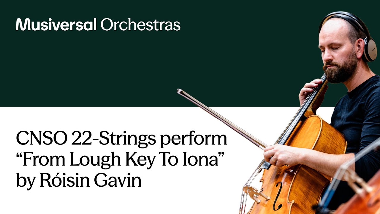 CNSO 22-Strings perform “From Lough Key To Iona” by Róisin Gavin