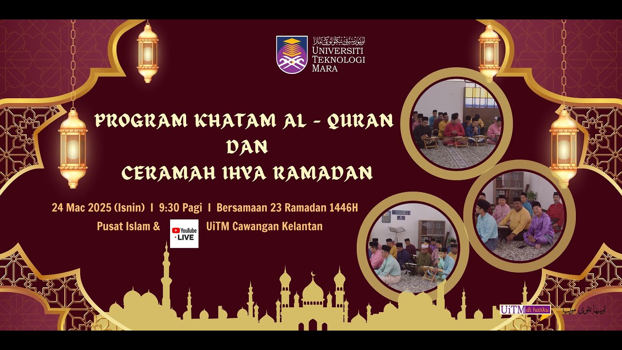 Program Khatam Al-Quran & Ceramah Ihya Ramadan Peringkat UiTM Cawangan Kelantan