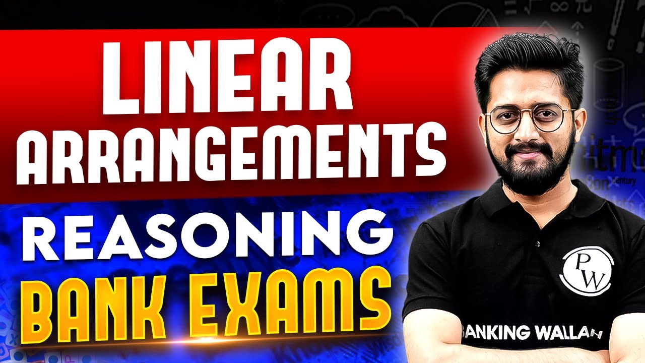 Linear Arrangements | Linear Arrangements Reasoning | Linear Arrangement Questions | By Sachin Sir