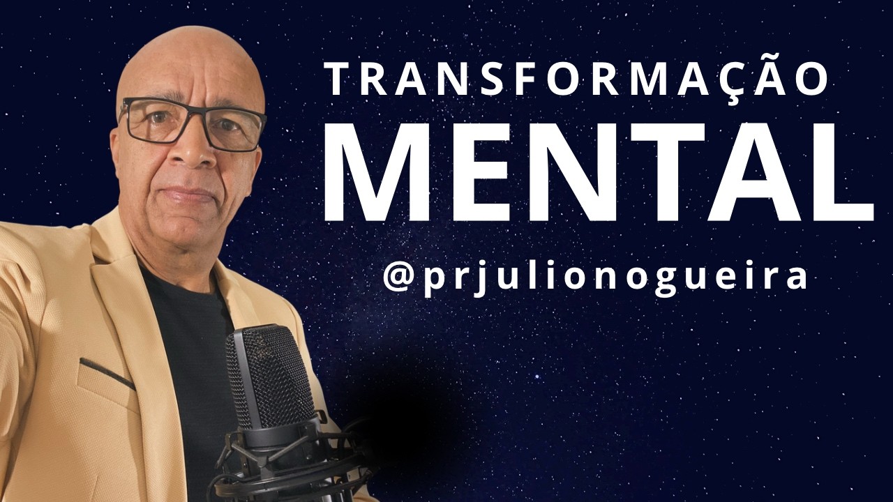 TRANSFORMAÇÃO MENTAL!