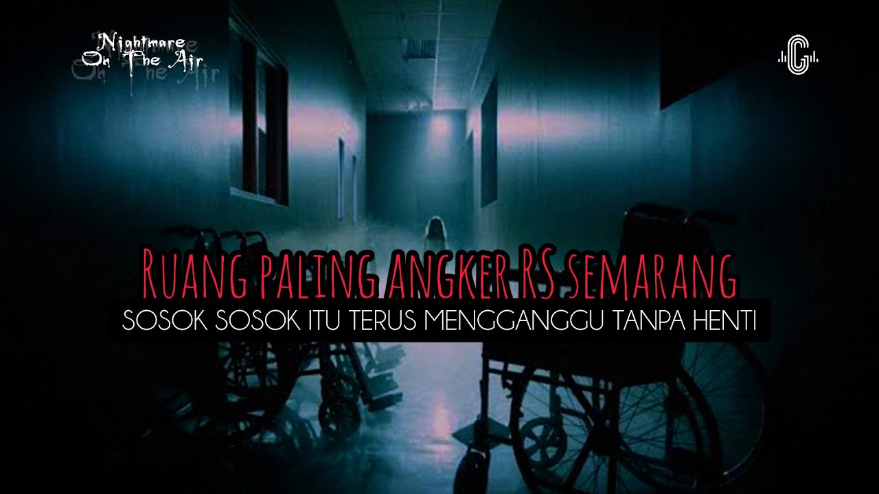 TEROR HANTU RUANG ANGKER RS SEMARANG - NIGHTMARE ON THE AIR (RADIO IMELDA FM)