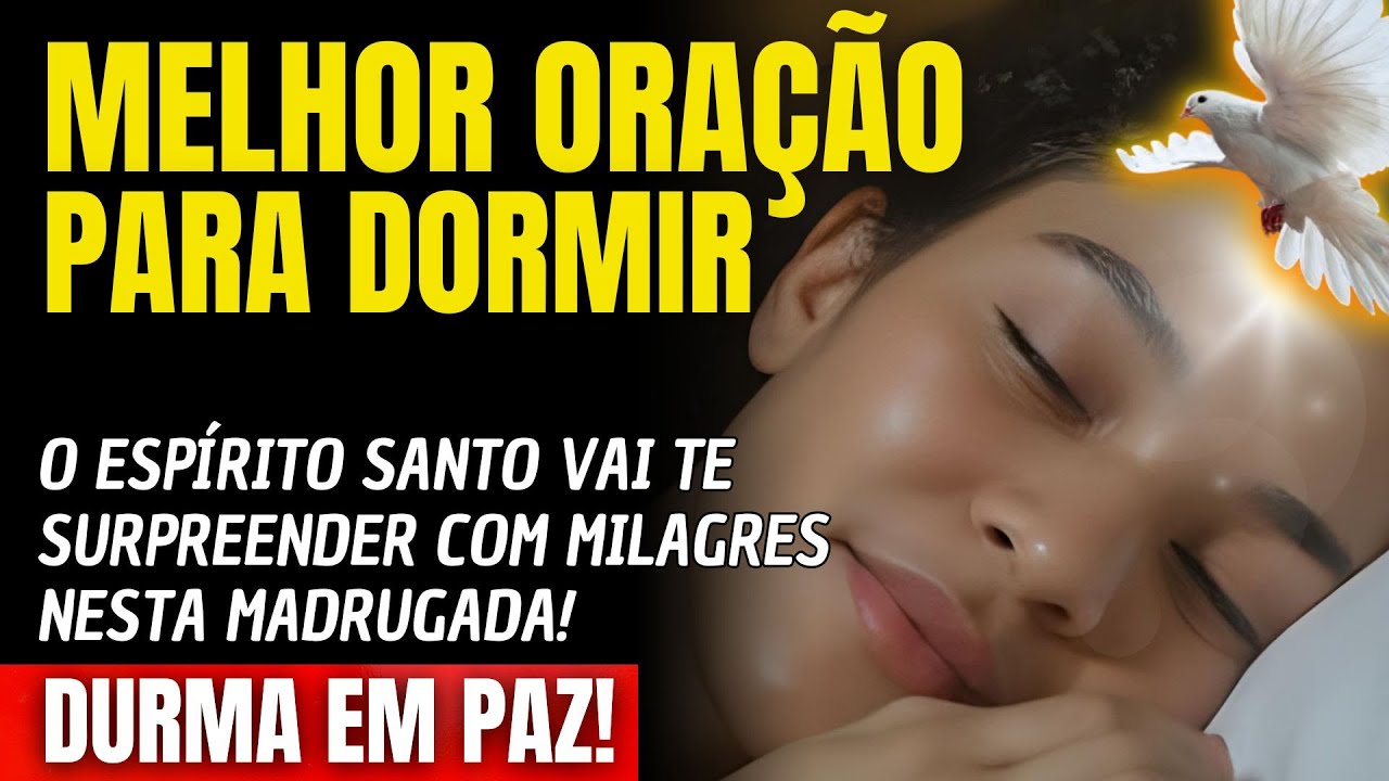 ADORMEÇA E VEJA O ESPÍRITO SANTO TE SURPREENDER COM MILAGRES NESTA MADRUGADA!
