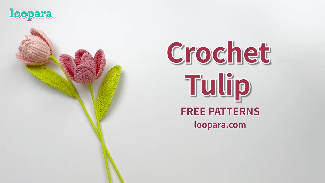 Crochet Tulip Flower Tutorial Step By Step - Free Pattern