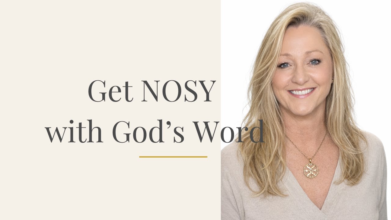 It's Time to Get Nosy — With the Word of God