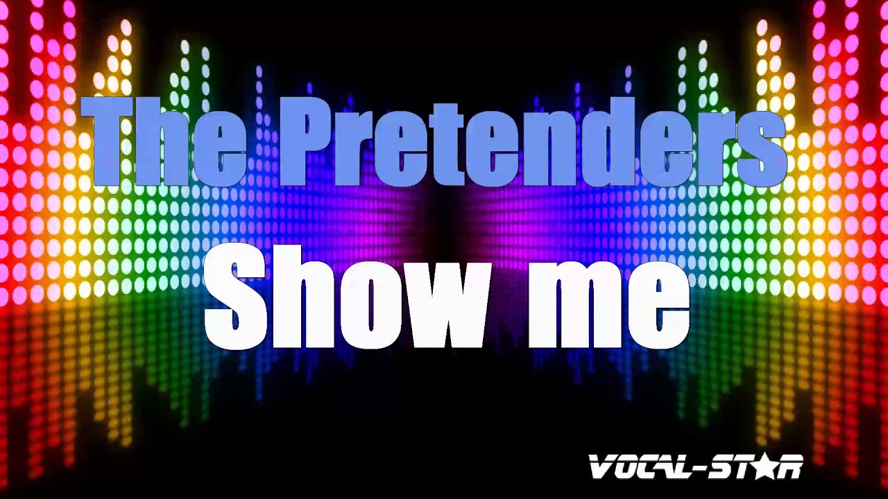 The Pretenders - Show Me (Karaoke Version) with Lyrics HD Vocal-Star Karaoke