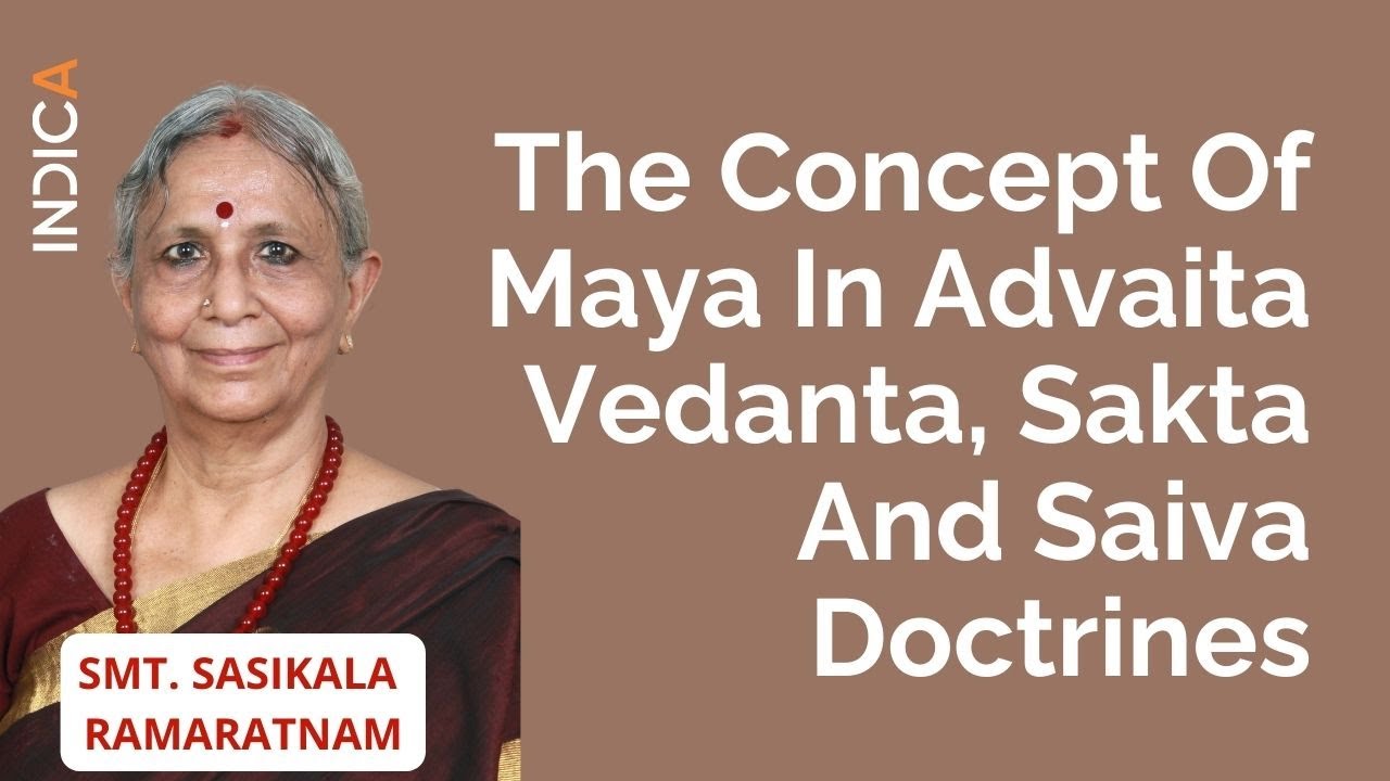 The Concept Of Maya In Advaita Vedanta, Sakta And Saiva Doctrines By Smt. Sasikala Ramaratnam