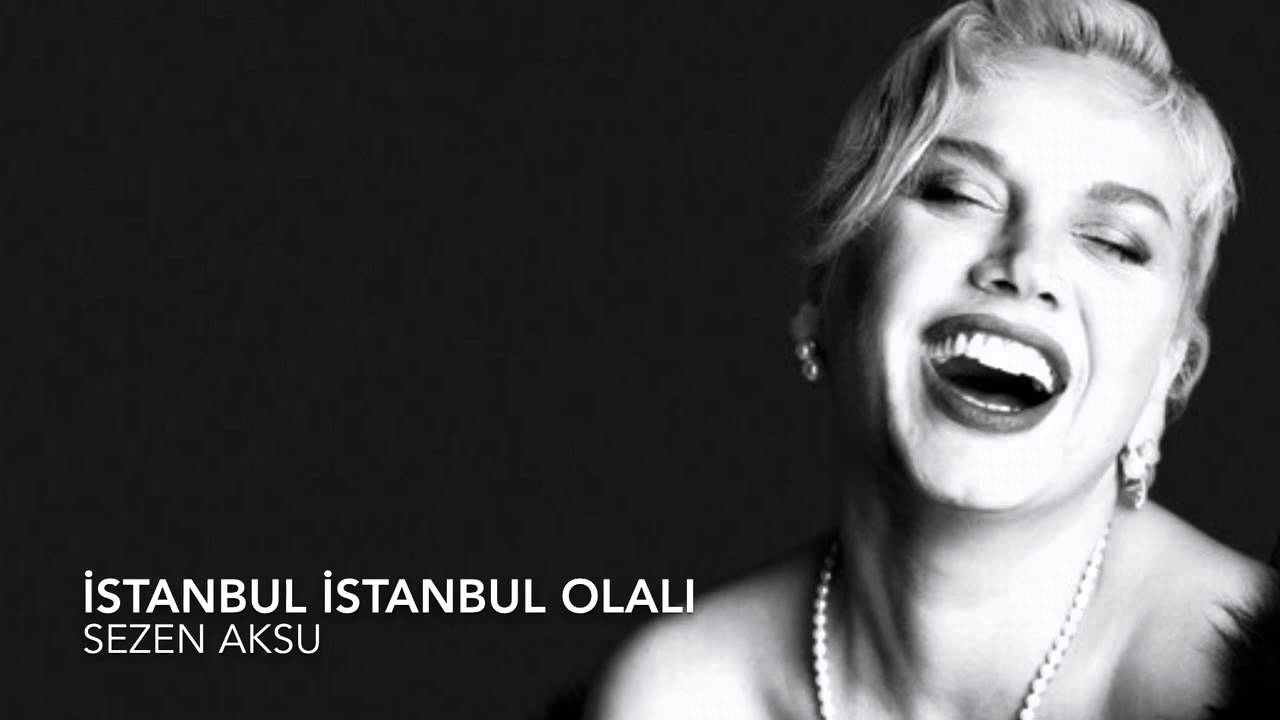 Sezen Aksu - İstanbul İstanbul Olalı
