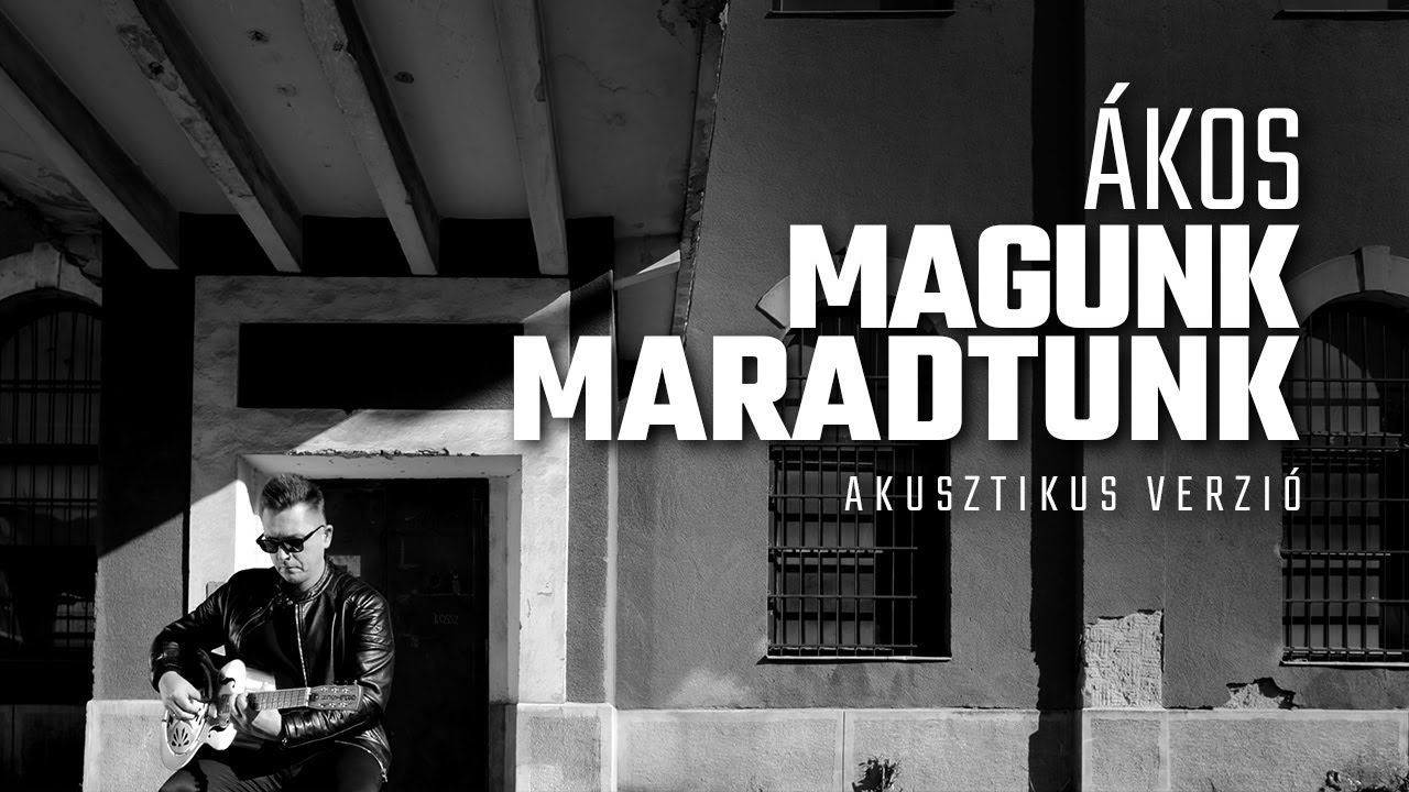ÁKOS • MAGUNK MARADTUNK - Akusztikus verzió (2022) | Official Music Video