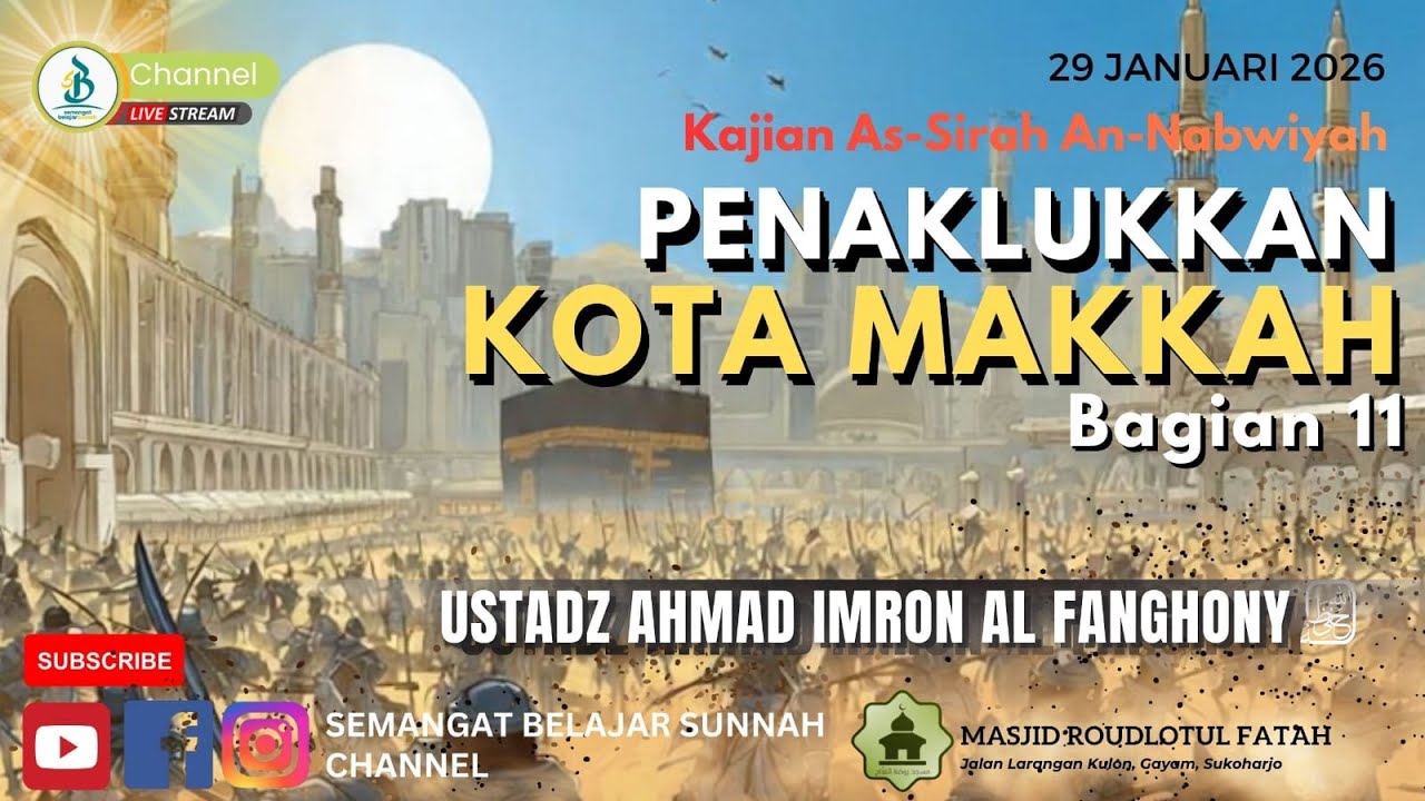 Penaklukkan Kota Makkah #11 | Ustadz Ahmad Imron Al Fanghony | Kajian Ba'da Maghrib