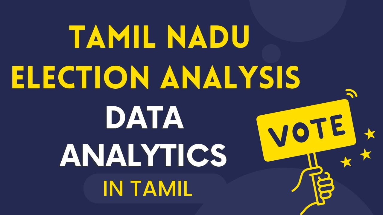 #26 | Election Analysis in Tamil | Data Analysis in Tamil | Tamil Nadu Election Analysis in Tamil |