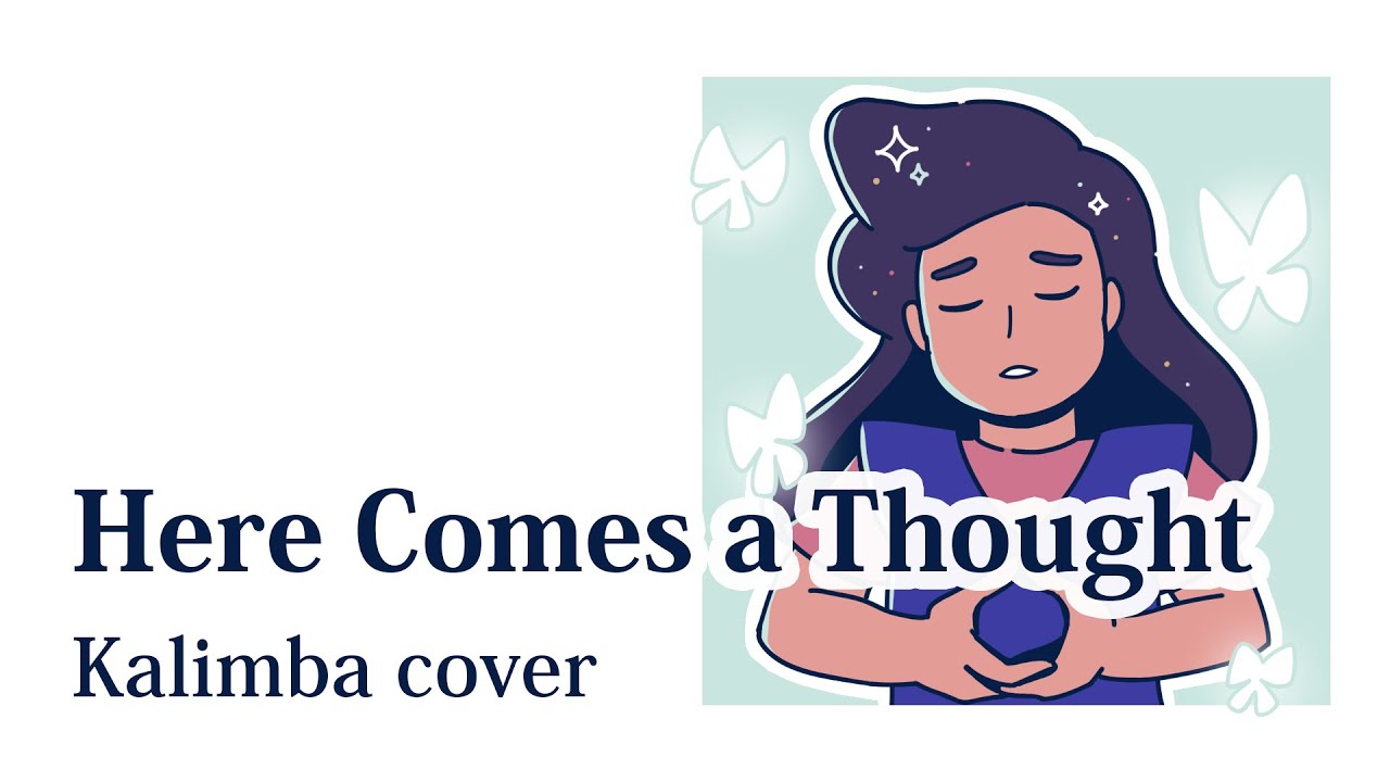 Here Comes a Thought - Steven Universe 🎵 Kalimba Cover