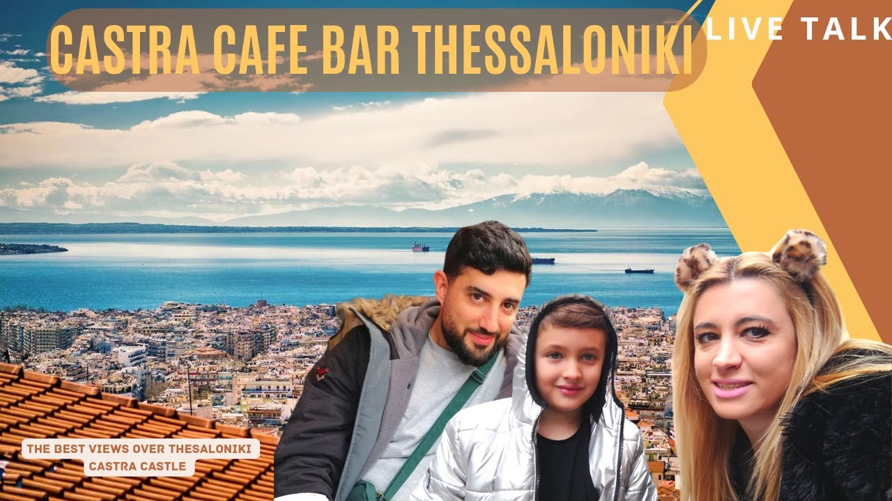 Best views over Thesaloniki | Castra Cafe bar | Castra Castle