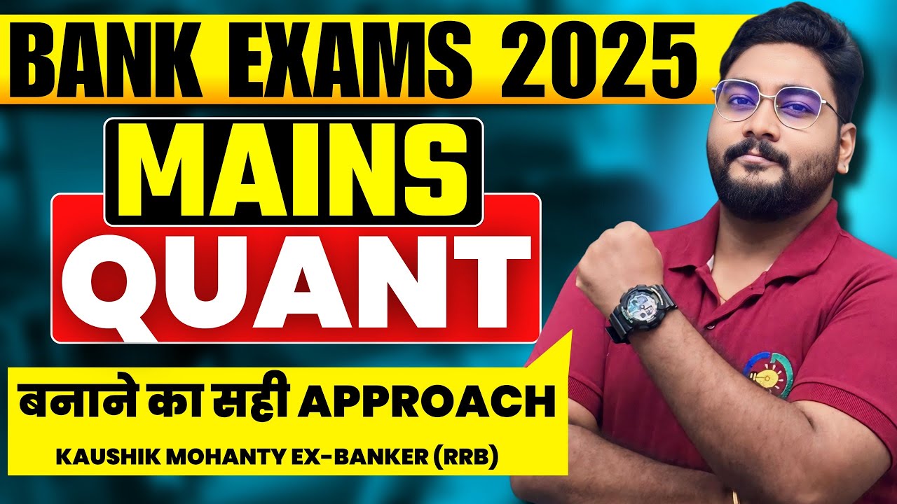 Mains Level Quant For Bank Exams 2025 By Kaushik Mohanty || IBPS PO & SBI PO 2025 Preparation ||