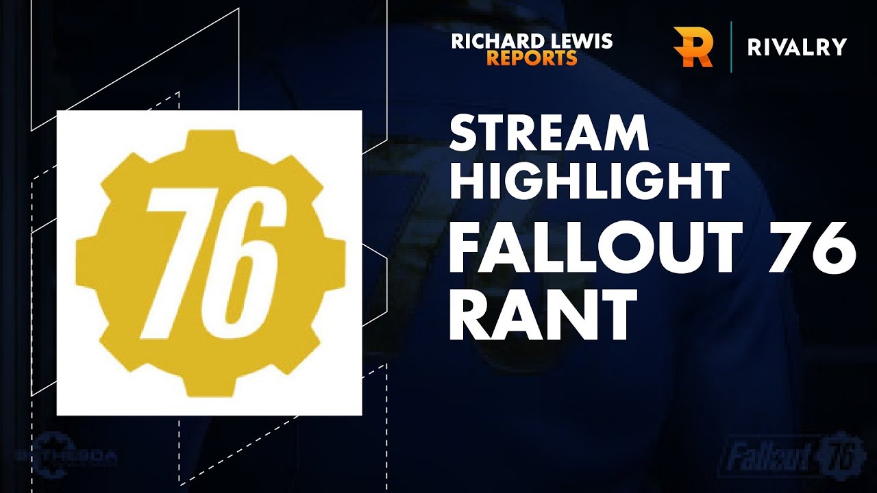Stream Highlight: Bethesda's Handling of Fallout 76 Is A Dumpster Fire